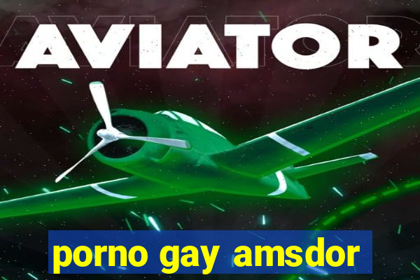 porno gay amsdor
